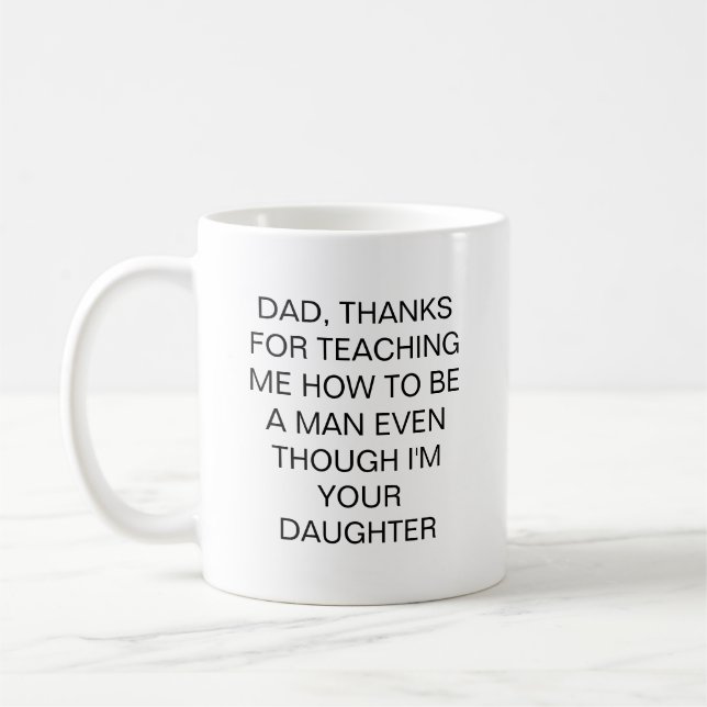 Funny Father Gift Quote Mug Daughter (Left)