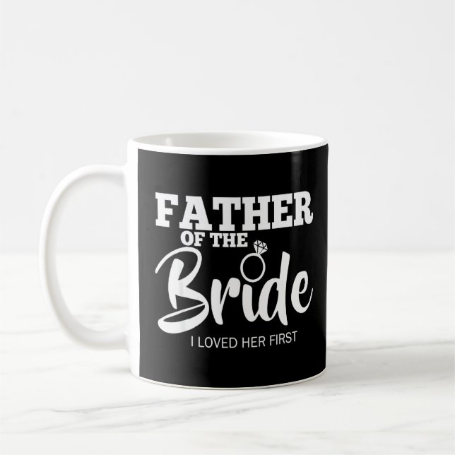 Funny Father Of The Bride  Fatherly Love Dad  Coffee Mug (Left)