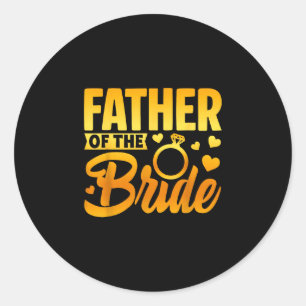 Funny father of the bride fatherly love wedding classic round sticker