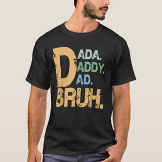 Funny Father s Day Dada Daddy Dad Bruh Dad Joke T-Shirt