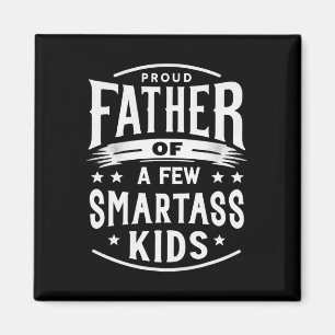 Funny Father&#; s Day Proud Father Of A Few Smart Magnet
