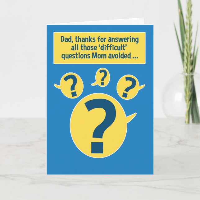 Funny Father's Day Card: Tough Questions Card (Front)
