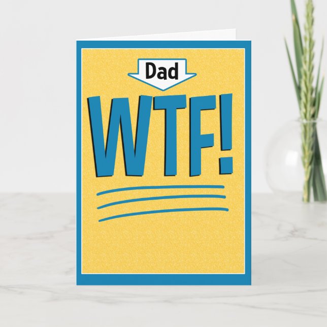 Funny Father's Day Card: WTF! Card (Front)