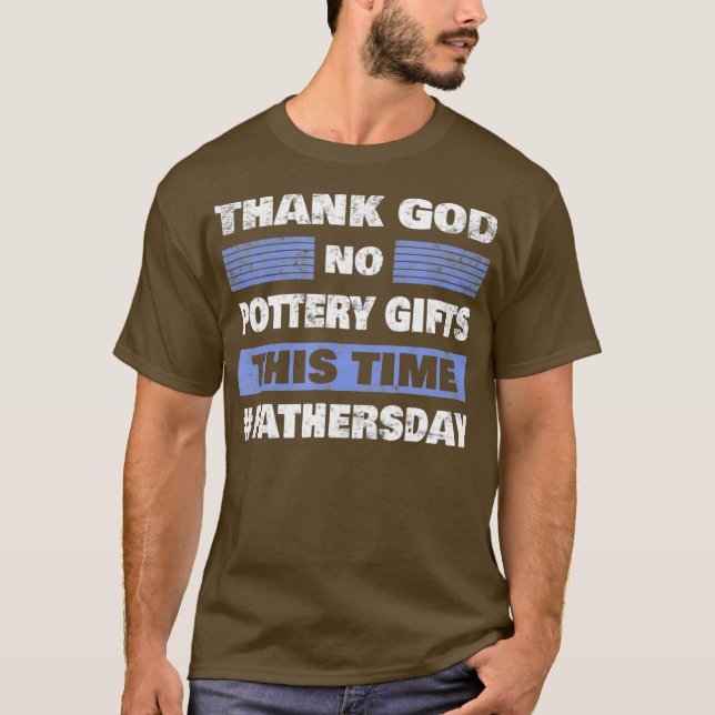 Funny Fathers Day Dad Fathers Daddy Papa Pottery T-Shirt (Front)