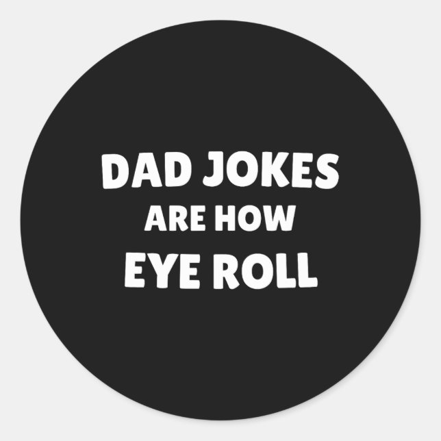 Funny Fathers Day Dad Jokes Are How Eye Roll Vinta Classic Round Sticker (Front)