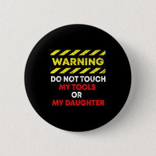 Funny Father's Day Daddy Gift Apparel Warning Do N 6 Cm Round Badge