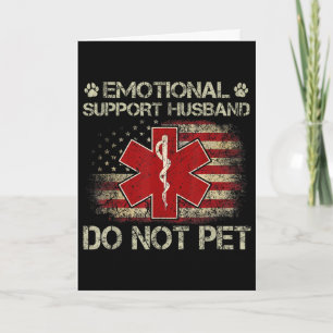 Funny Father's Day Do Not Pet Emotional Support Hu Card