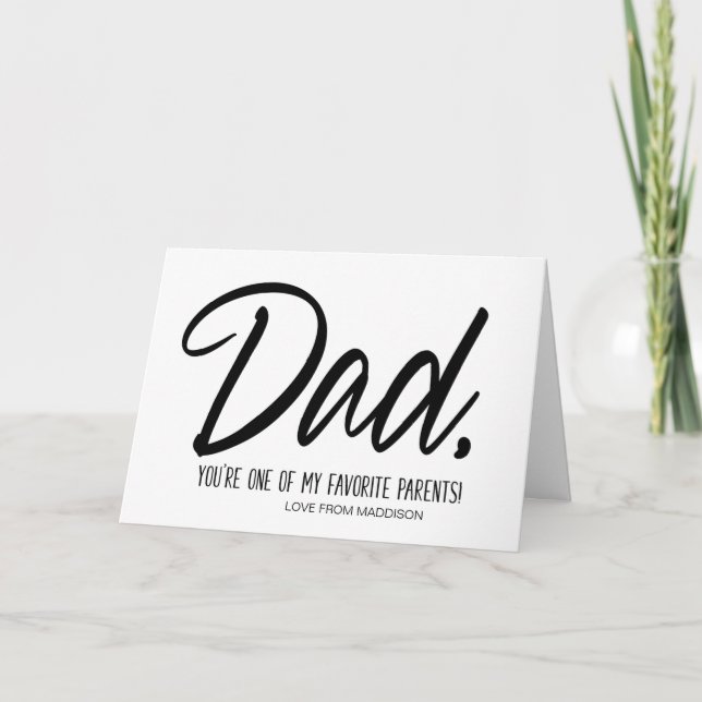 Funny Fathers Day Gift You're My Favorite Dad Card (Front)