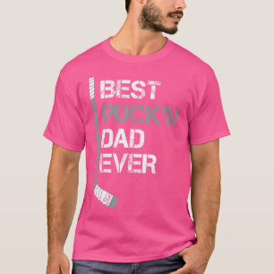 Funny Father'S Day Hockey Dad Best Puck'N Dad Ever T-Shirt