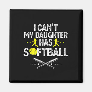Funny Father's Day I Can't My Daughter Has Softll  Magnet