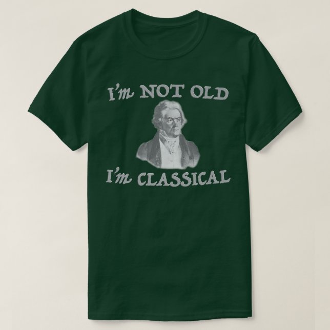 Funny Father's Day Musician I'm Not Old I'm Classi T-Shirt (Design Front)
