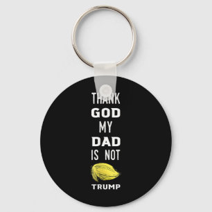 Funny Fathers Day Shirt Thank God My Dad Is Not Tr Key Ring