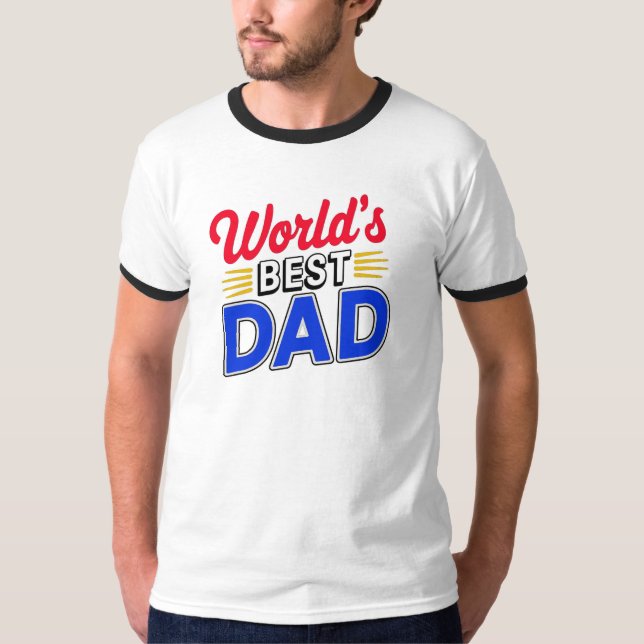 FUNNY Father's Day WORLD'S BEST DAD T-Shirt (Front)
