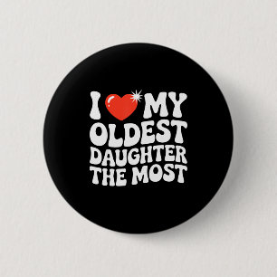 Funny Favorite Oldest Daughter Proud Parent Senior 6 Cm Round Badge