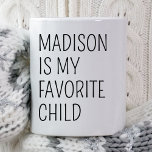 Funny Favourite Child Kid Daughter Personalised Mu Mug<br><div class="desc">Funny Favourite Child Kid Daughter Personalised Mum Mug</div>