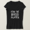 Funny Fear The Bass Player Music Tee