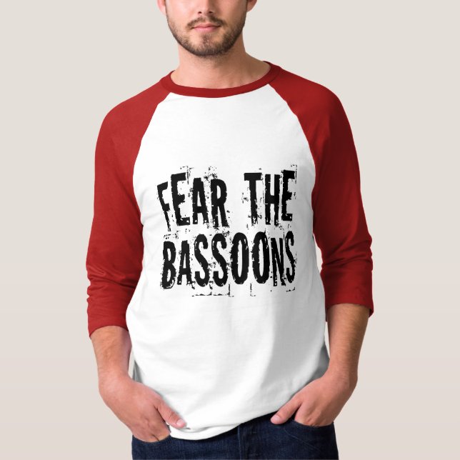 Funny Fear The Bassoons T-shirt (Front)
