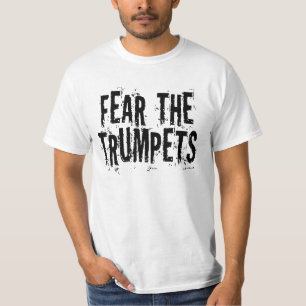 Funny Fear The Trumpets Gift T-Shirt