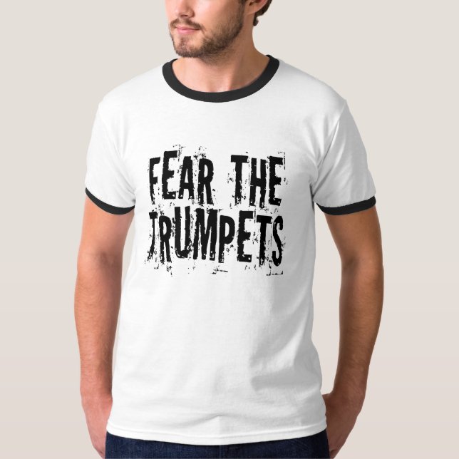 Funny Fear The Trumpets Gift T-Shirt (Front)