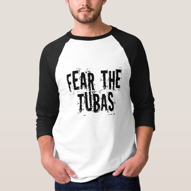 Funny Fear The Tubas T-Shirt (Front)