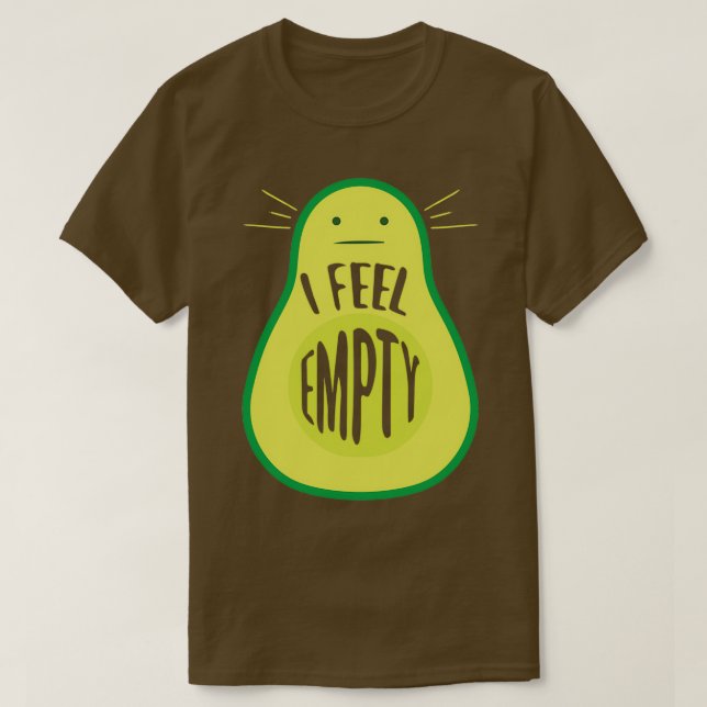 Funny Feel Empty Avocado Lover Vegan Healthy Food  T-Shirt (Design Front)