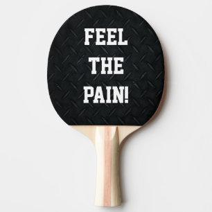 Funny Feel the Pain Ping Pong Paddle