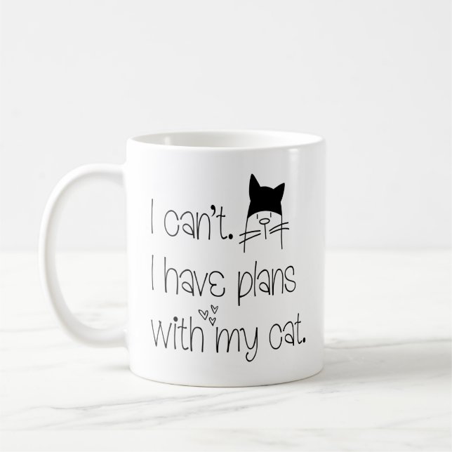 Funny Feline Excuse I can’t I have plans with cat Coffee Mug (Left)