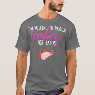 Funny Femboy Im Willing To Discuss Femboys For Tac T-Shirt