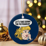 Funny Feminist Pop Art Anti Patriarchy Quote Woman Ceramic Tree Decoration<br><div class="desc">Let's Take Down the Patriarchy gift. Cute retro pop art feminism design for a strong pro choice woman voting for female leadership in our country. Stand up for women's rights and female empowerment with this cool political humour cartoon that features a pretty blonde leader planning a women's march on a...</div>
