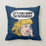 Funny Feminist Pop Art Anti Patriarchy Quote Woman Cushion<br><div class="desc">Let's Take Down the Patriarchy gift. Cute retro pop art feminism design for a strong pro choice woman voting for female leadership in our country. Stand up for women's rights and female empowerment with this cool political humor cartoon that features a pretty blonde leader planning a women's march on a...</div>
