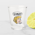 Funny Feminist Pop Art Anti Patriarchy Retro Women Shot Glass<br><div class="desc">Let's Take Down the Patriarchy gift. Cute retro pop art feminism design for a strong pro choice woman voting for female leadership in our country. Stand up for women's rights and female empowerment with this cool political humour cartoon that features a pretty blonde leader planning a women's march on a...</div>