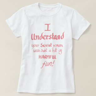 Funny Feminist Sarcastic quote Pink T-Shirt