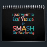 Funny Feminist Taco Lover Eat Tacos & Smash Calendar<br><div class="desc">Funny Feminist Taco Lover Eat Tacos & Smash</div>