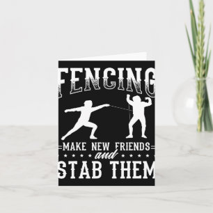 Funny Fencing Design Make New Friends And Stab The Card