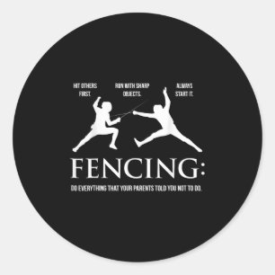 Funny Fencing Shirt - Everything Your Parents Told Classic Round Sticker
