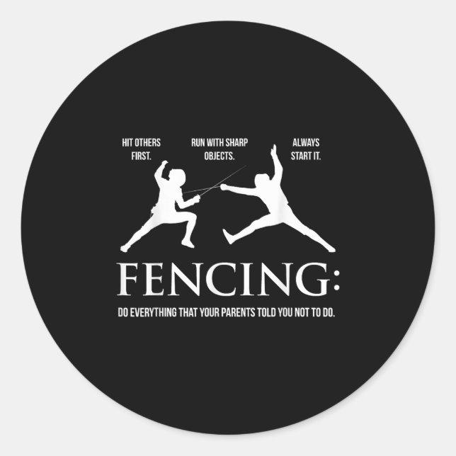Funny Fencing Shirt - Everything Your Parents Told Classic Round Sticker (Front)