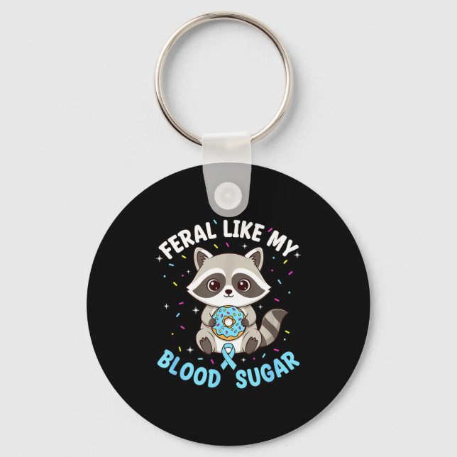 Funny Feral Like My Blood Sugar Diabtes Warriors T Key Ring (Front)
