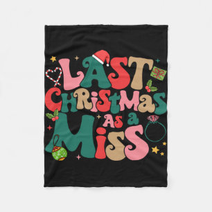 Funny Fiancee Christmas My Last Christmas As A Mis Fleece Blanket