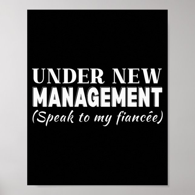Funny Fiancee Under New Management Matching Fiance Poster (Front)