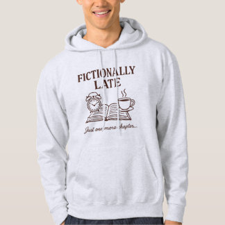 Funny Fictionally Late for Book and Coffee Lovers Hoodie