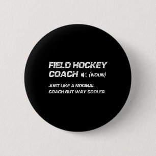 Funny Field Hockey Coach Definition 6 Cm Round Badge