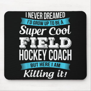 Funny Field Hockey Coach Gift Mouse Pad