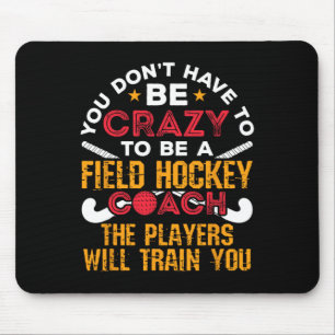 Funny Field Hockey Coach Mouse Pad