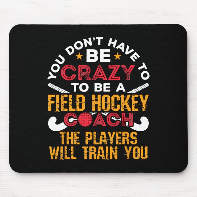 Funny Field Hockey Coach  Mouse Pad (Front)