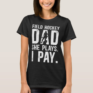 Funny Field Hockey Dad Of A Field Hockey Player Fa T-Shirt