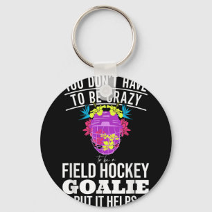 Funny Field Hockey Goalie Quote For A Crazy Field  Key Ring