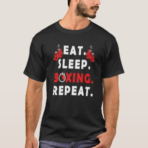 Funny Fighter saying Eat Sleep Boxing Repeat boxe T-Shirt
