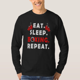 Funny Fighter saying  Eat Sleep Boxing Repeat boxe T-Shirt