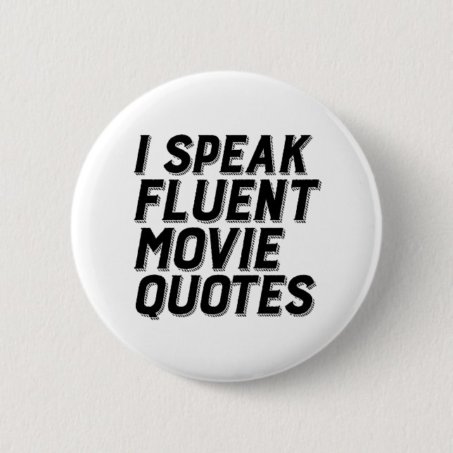 Funny Film Lover Humour I Speak Fluent Movie Quote 6 Cm Round Badge (Front)