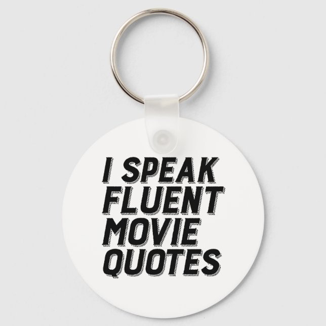 Funny Film Lover Humour I Speak Fluent Movie Quote Key Ring (Front)